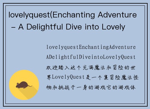 lovelyquest(Enchanting Adventure - A Delightful Dive into LovelyQuest)